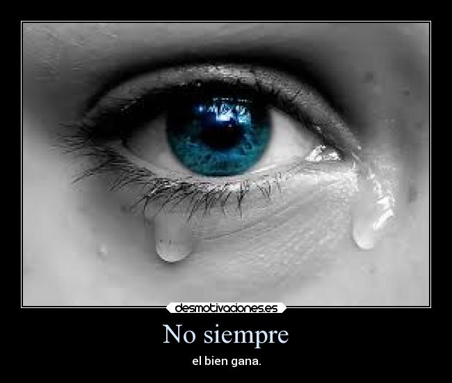 No siempre - el bien gana.