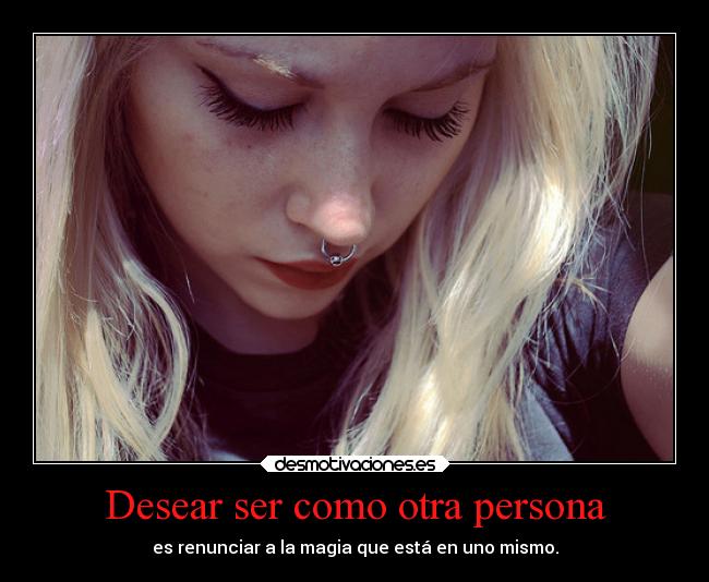 Desear ser como otra persona -