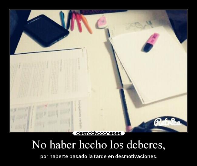 No haber hecho los deberes, - 