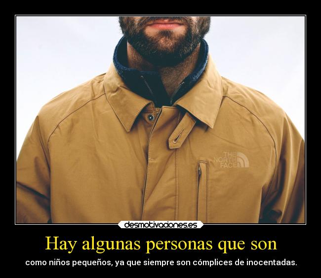 Hay algunas personas que son -