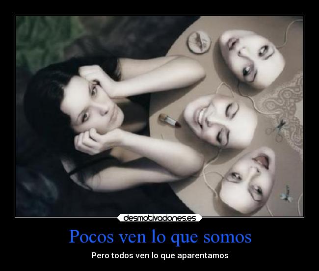carteles desmotivaciones frases redgame mascaras realidad apariencia ser ver conocer observar cuenta desmotivaciones