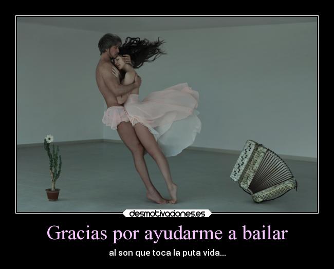Gracias por ayudarme a bailar -