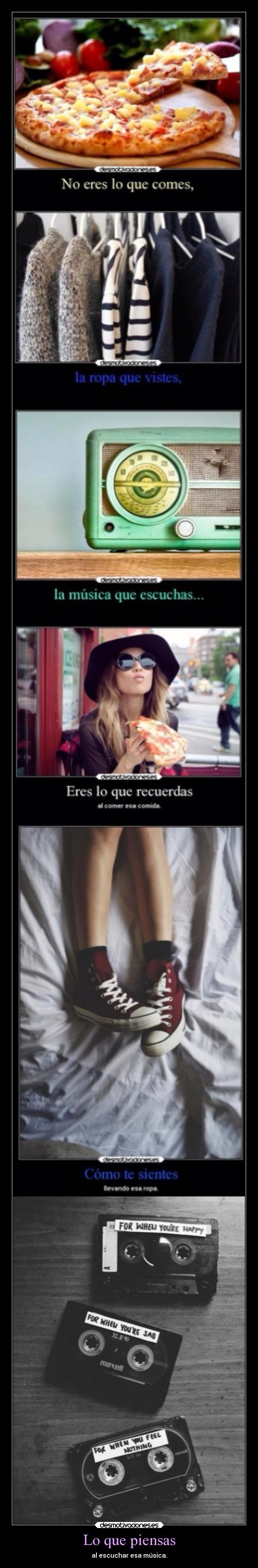 Lo que piensas - al escuchar esa música.