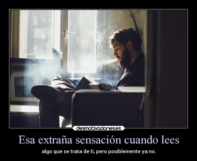 Esa extraña sensación cuando lees -