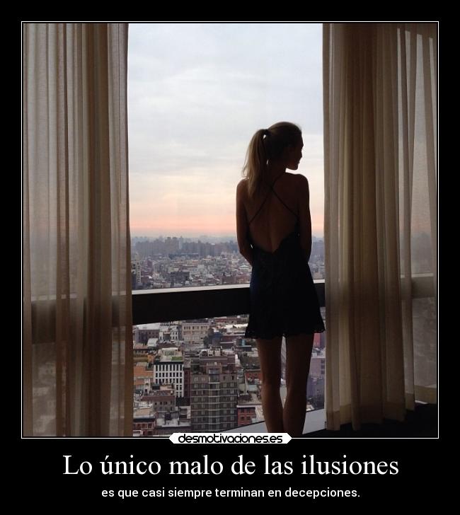Lo único malo de las ilusiones -