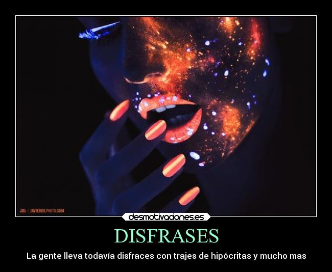 DISFRASES - La gente lleva todavía disfraces con trajes de hipócritas y mucho mas