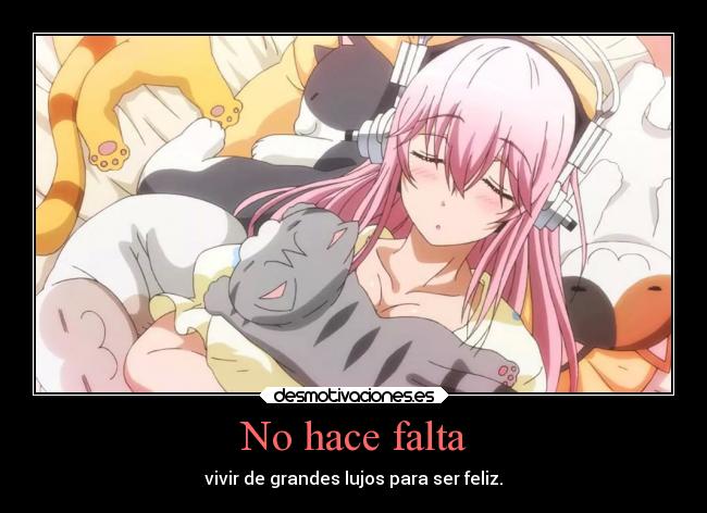 carteles dinero casa felicidad gatos anime lujos vivir material inmaterial desmotivaciones