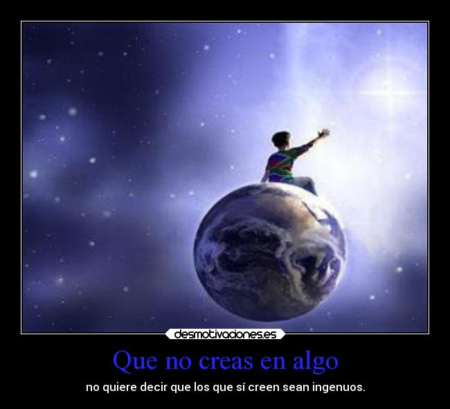 carteles dios alma amor creer ingenuo desmotivaciones