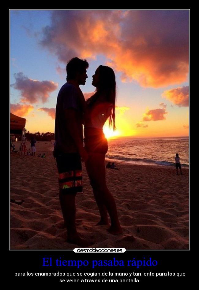 El tiempo pasaba rápido -