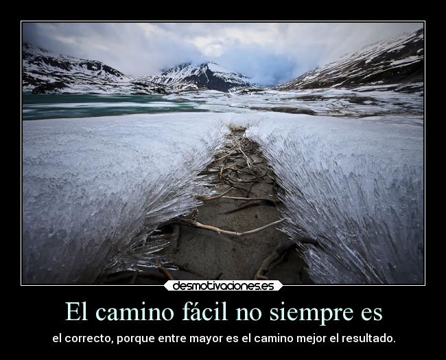 El camino fácil no siempre es -