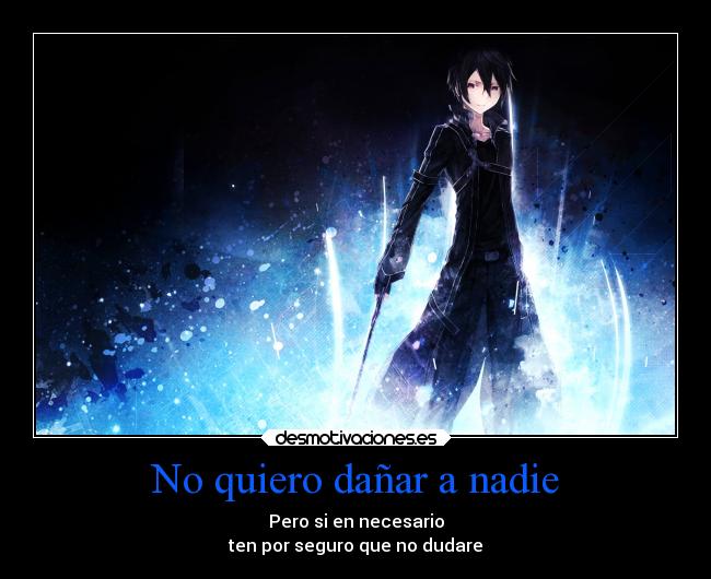 No quiero dañar a nadie -