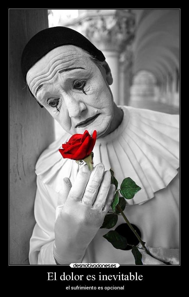 El dolor es inevitable - el sufrimiento es opcional
