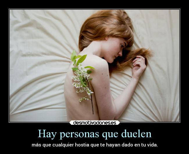 Hay personas que duelen - 