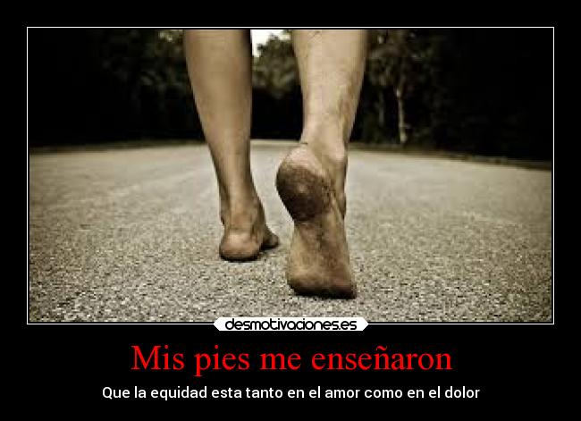 Mis pies me enseñaron -