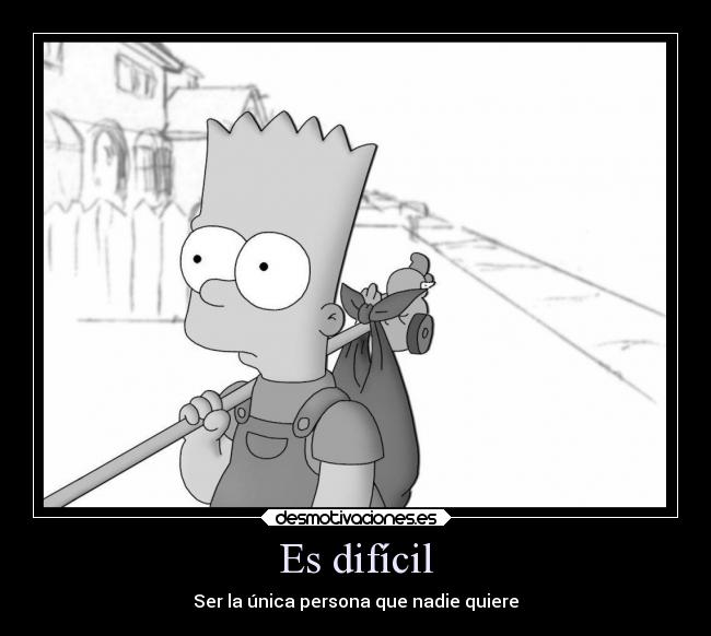 Es difícil -
