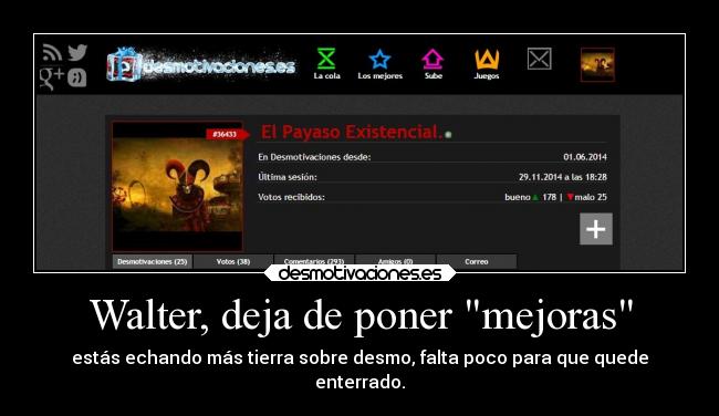 Walter, deja de poner mejoras -