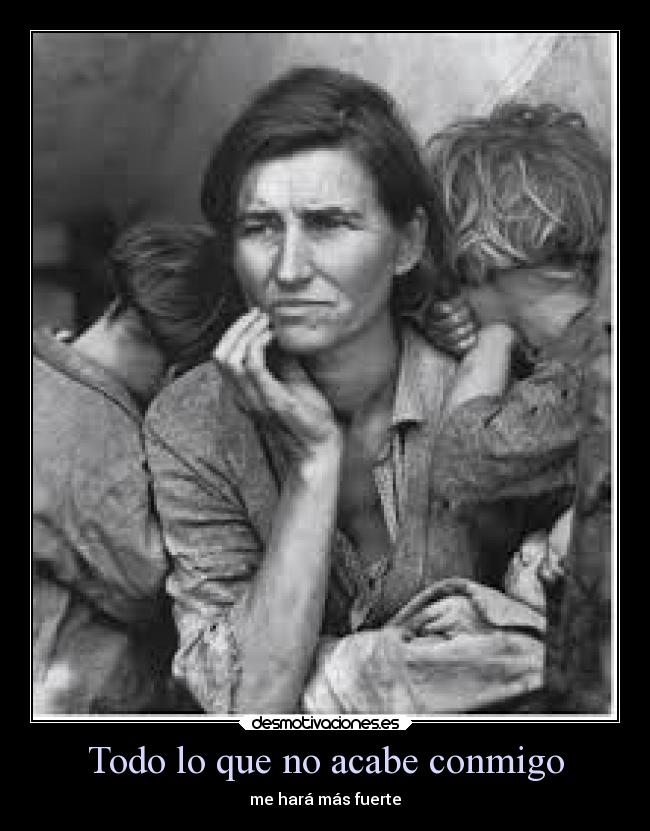Todo lo que no acabe conmigo - me hará más fuerte