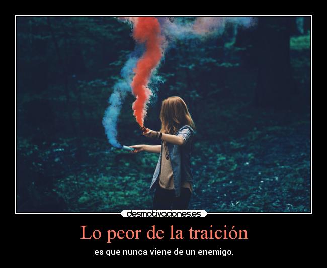 carteles enemigo traicion nunca peor yandraktime desmotivaciones