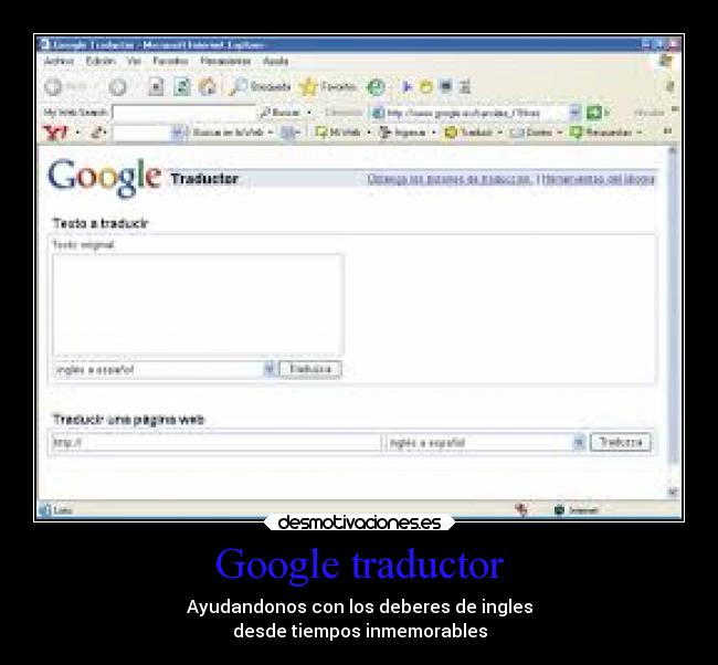 Google traductor - Ayudandonos con los deberes de ingles
desde tiempos inmemorables