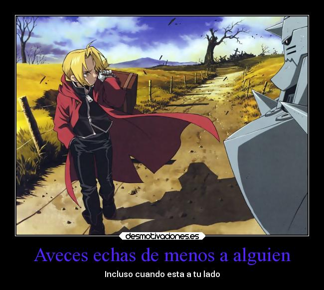 Aveces echas de menos a alguien - Incluso cuando esta a tu lado