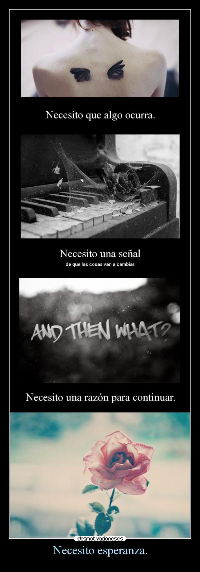 Necesito esperanza. -