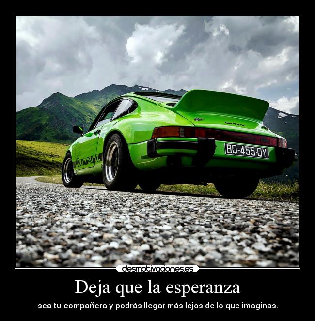 Deja que la esperanza - sea tu compañera y podrás llegar más lejos de lo que imaginas.