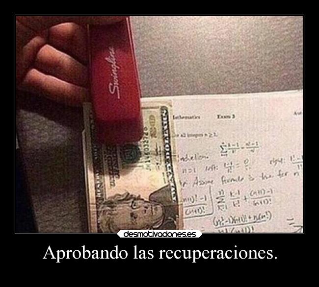 carteles examenes dinero aprobar recuperacion examen billete motivadoradesmotivadora16 desmotivaciones