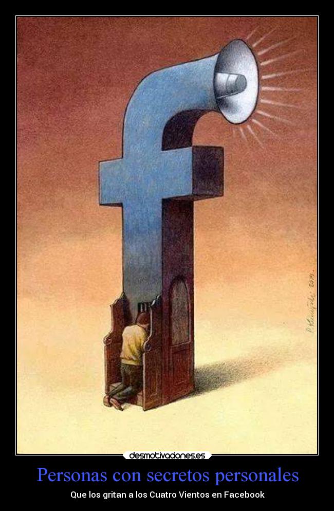 Personas con secretos personales - Que los gritan a los Cuatro Vientos en Facebook