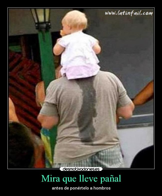 Mira que lleve pañal - 