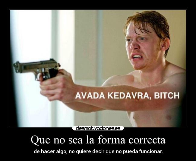 carteles fail humor vida raptorhunters harrypotter harry potter ronweasley rupert avadakedavra avada kedavra desmotivaciones