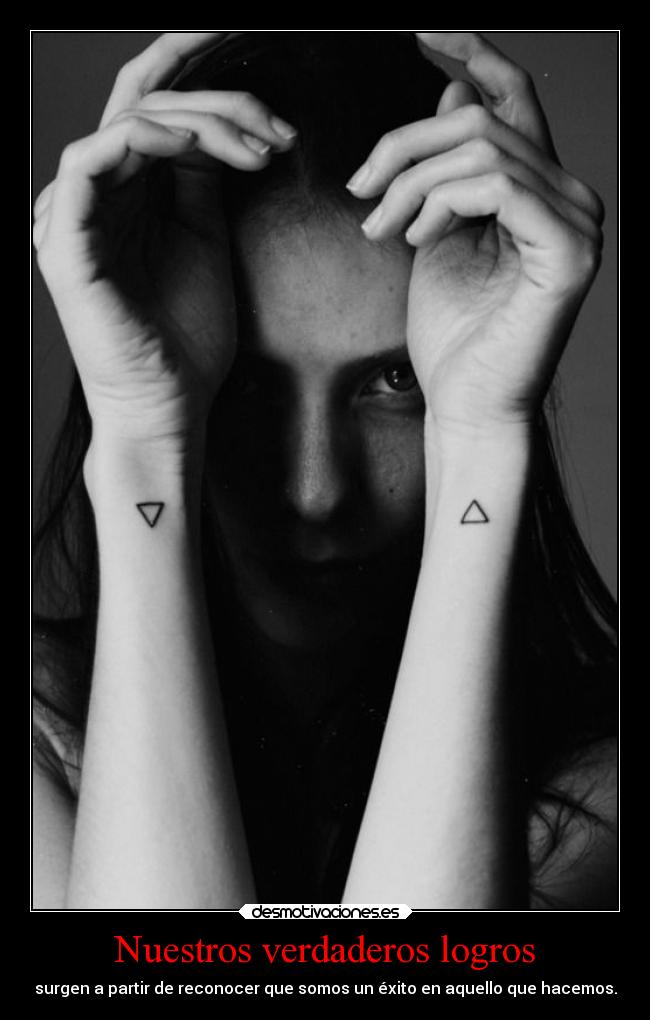Nuestros verdaderos logros - surgen a partir de reconocer que somos un éxito en aquello que hacemos.