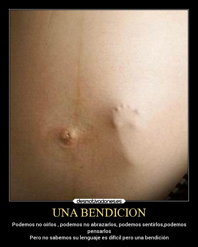UNA BENDICION - Podemos no oírlos , podemos no abrazarlos, podemos sentirlos,podemos
pensarlos
Pero no sabemos su lenguaje es difícil pero una bendición