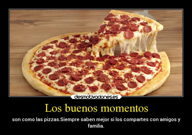 carteles familia amigos comida momentos pizzas desmotivaciones