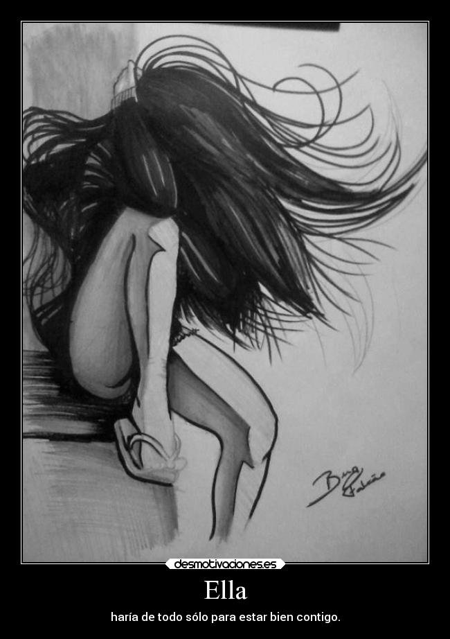 Ella - haría de todo sólo para estar bien contigo.