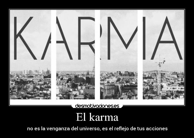 El karma - no es la venganza del universo, es el reflejo de tus acciones