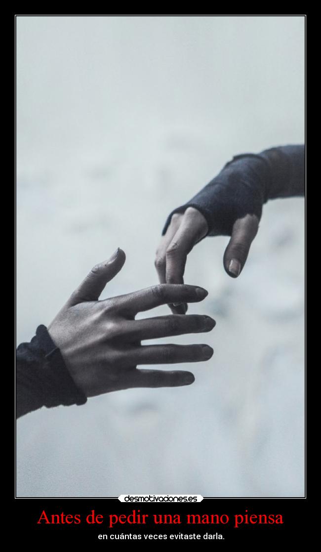 Antes de pedir una mano piensa -