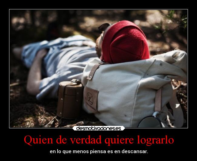 Quien de verdad quiere lograrlo -