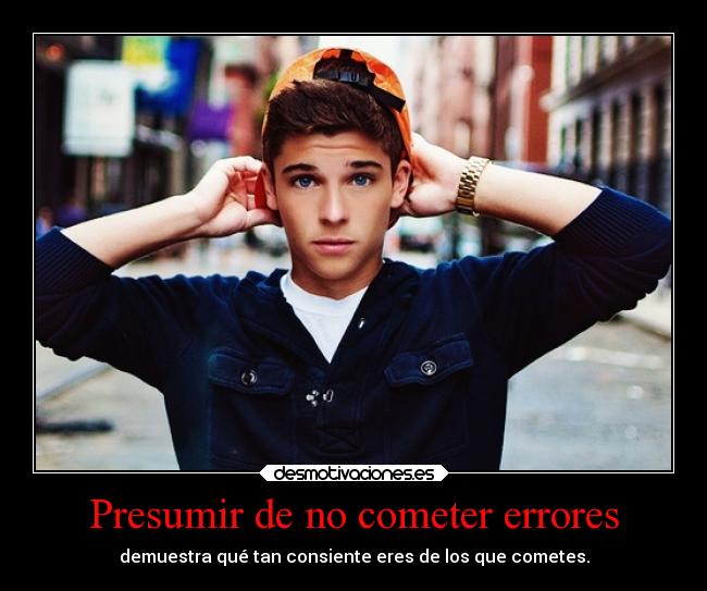 Presumir de no cometer errores - 