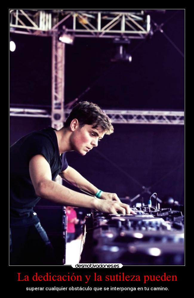La dedicación y la sutileza pueden - 