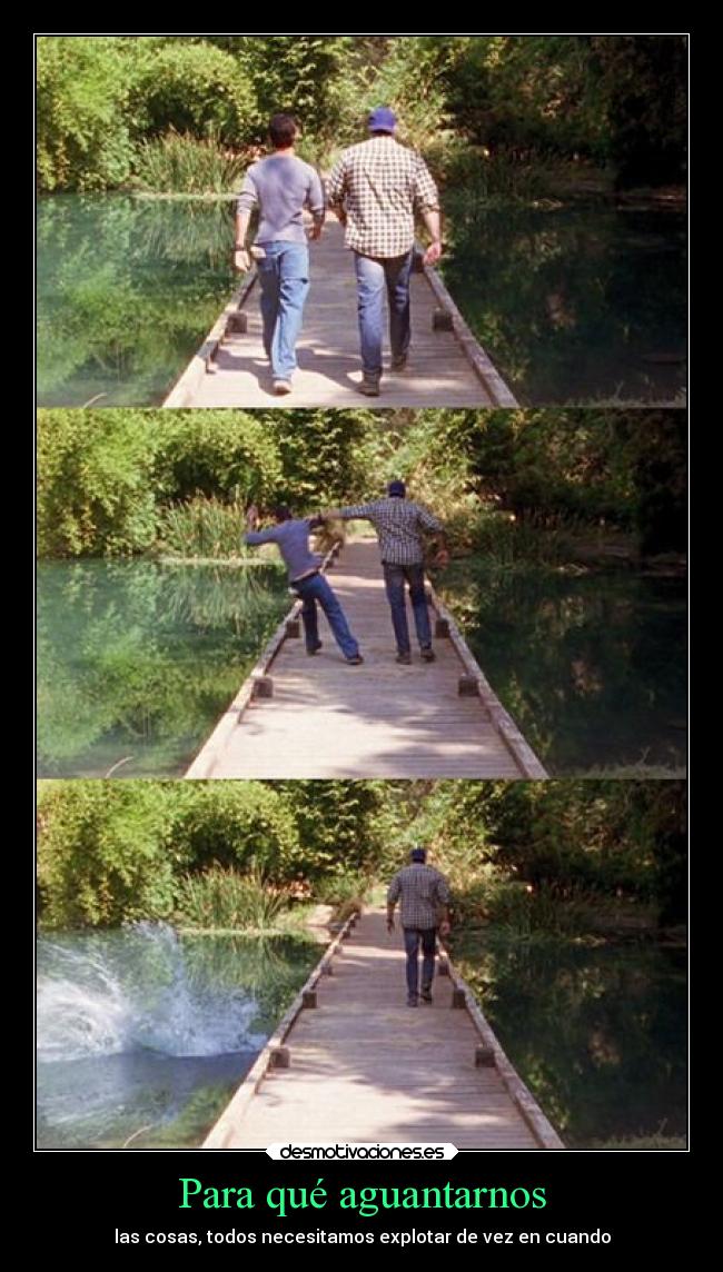 Para qué aguantarnos -