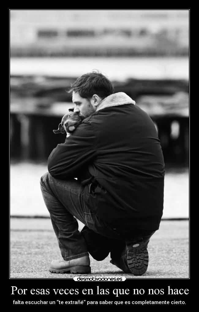 Por esas veces en las que no nos hace - 