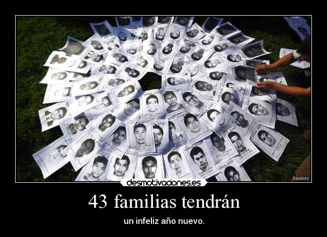 43 familias tendrán - un infeliz año nuevo.