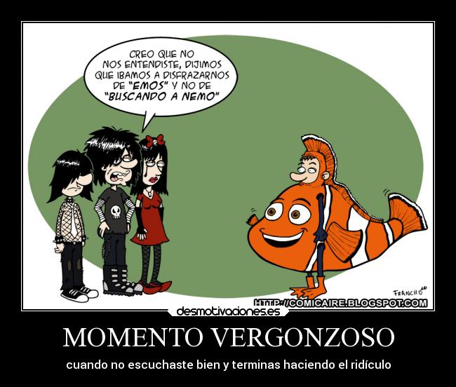 carteles humor buscando nemo emo momento vergonzoso escuchaste haciendo ridiculo terminas desmotivaciones