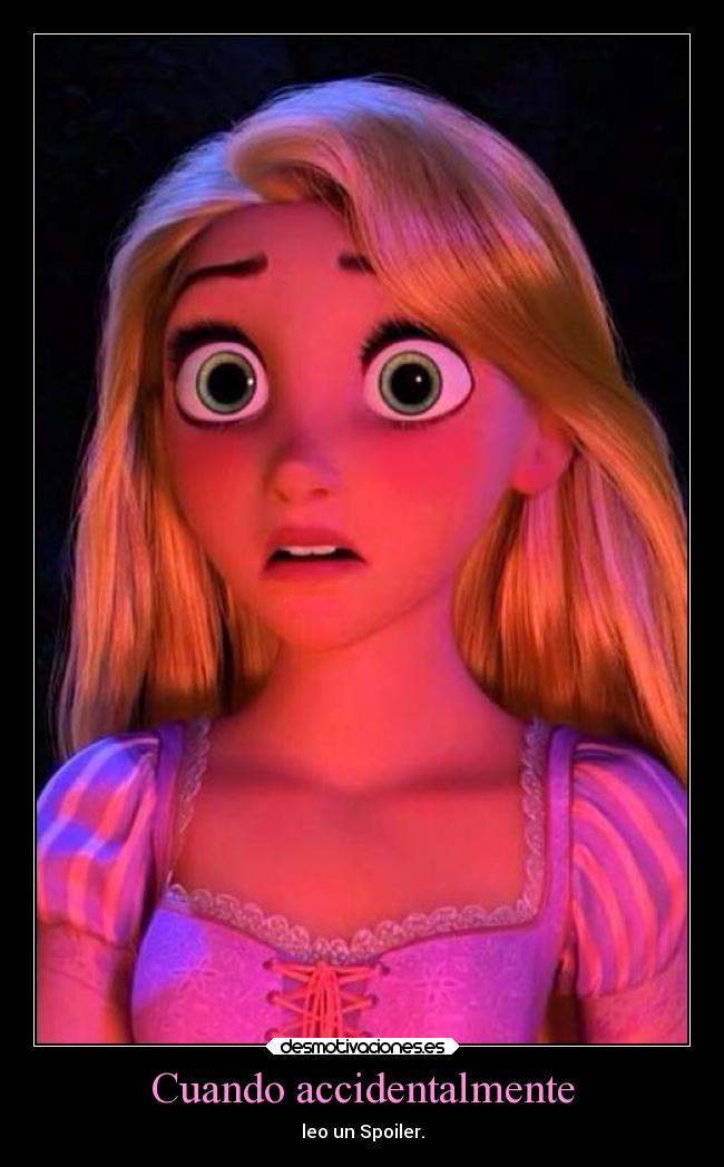 Cuando accidentalmente - leo un Spoiler.