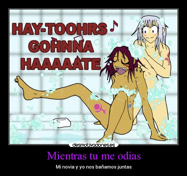 Mientras tu me odias - Mi novia y yo nos bañamos juntas