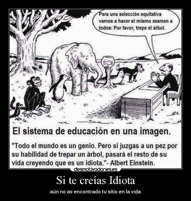 Si te creías Idiota - 