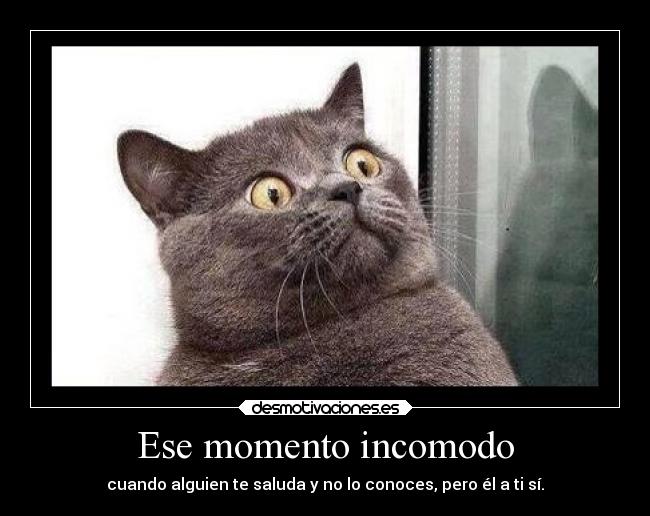 Ese momento incomodo -