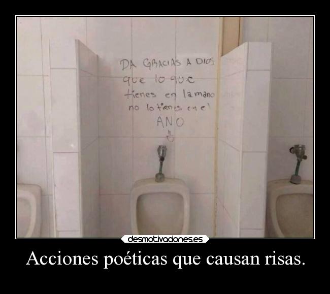 Acciones poéticas que causan risas. -