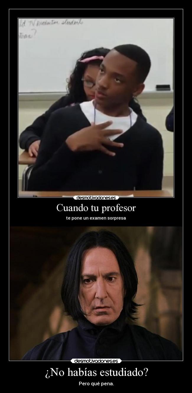 carteles humor harrypotter severussnape examensorpresa desmotivaciones