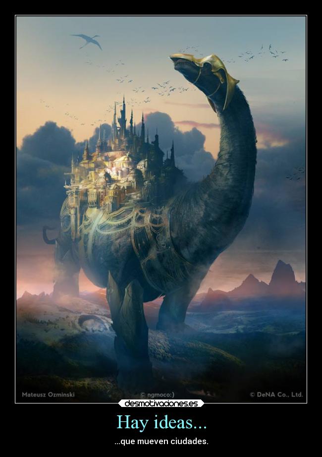 Hay ideas... - ...que mueven ciudades.